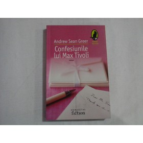 CONFESIUNILE LUI MAX TIVOLI - ANDREW SEAN GREER